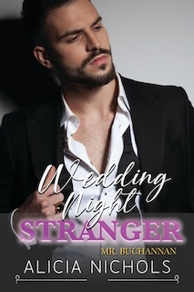 Wedding Night Stranger: A Grumpy Boss Second Chance Small Town Romance