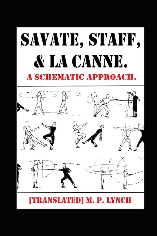 Savate, Staff, and La Canne: A Schematic Approach.