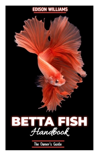 The Betta Fish Handbook: The Owner's Guide