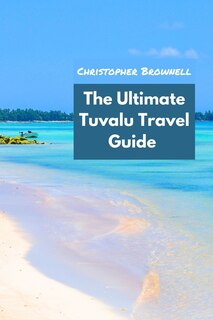 Front cover_The Ultimate Tuvalu Travel Guide