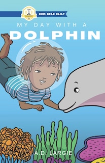 Front cover_My Day With A Dolphin
