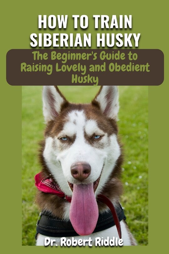 Front cover_How to Train Siberian Husky