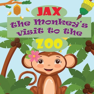 Front cover_Jax the Monkey's visit to the zoo