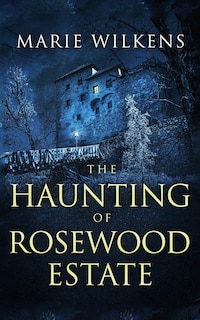 Front cover_The Haunting of Rosewood Estate