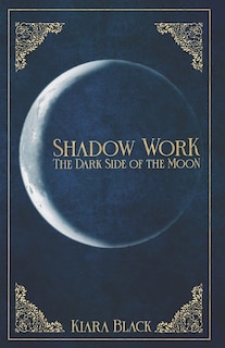 Shadow Work: The dark Side of the Moon