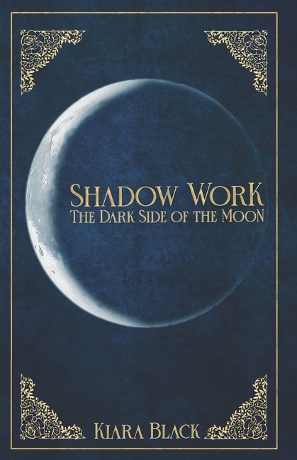 Shadow Work: The dark Side of the Moon