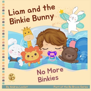 Front cover_Liam and the Binkie Bunny - No More Binkies