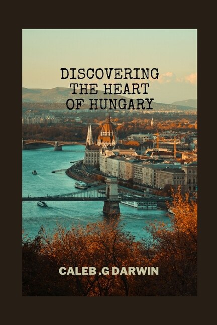 Couverture_Discovering the Heart of Hungary