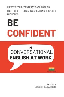 Be Confident In Conversational English At Work: Indian Edition