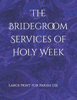 Front cover_The Bridegroom Services of Holy Week