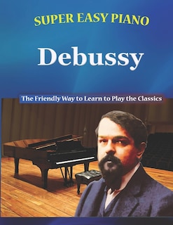 Front cover_Super Easy Piano Debussy