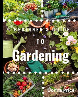 Front cover_Beginners Guide to Gardening