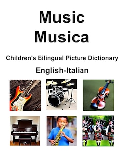 English-Italian Music / Musica Children's Bilingual Picture Dictionary