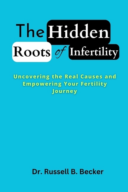 Front cover_The Hidden Roots of Infertility