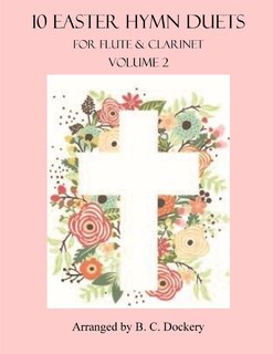 10 Easter Hymn Duets for Flute and Clarinet: Volume 2