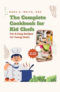 Front cover_The Complete Cookbook for Kid Chefs
