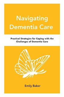 Front cover_Navigating Dementia Care