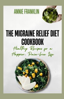 Front cover_The Migraine Relief Diet Cookbook