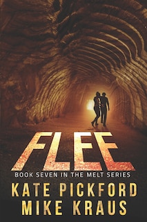 FLEE - Melt Book 7: (A Thrilling Post-Apocalyptic Survival Series)