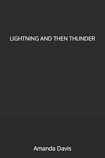 Front cover_Lightning and Then Thunder