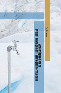 Couverture_Mastering the Art of Project Management