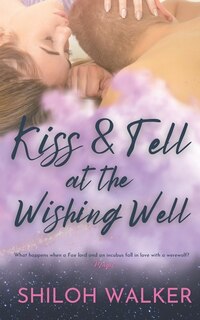 Front cover_Kiss and Tell at the Wishing Well