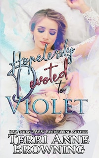 Hopelessly Devoted to Violet: Hopelessly Devoted Novella