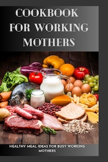 Front cover_Cookbook For Working Mothers