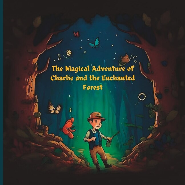 The Magical Adventure of Charlie and the Enchanted Forest