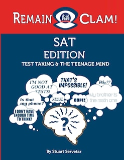 Remain Clam! SAT Edition: Test Taking & the Student Mind