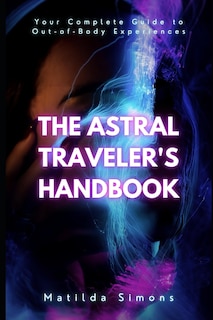 Front cover_The Astral Traveler's Handbook