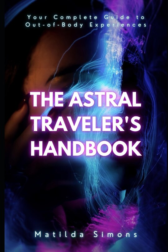 Front cover_The Astral Traveler's Handbook