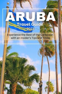 Front cover_Aruba travel Guide 2023