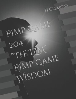 Front cover_Pimp Game 204 The IZM Pimp Game Wisdom