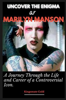 Uncover the Enigma of Marilyn Manson: A Journey Through the Life and Career of a Controversial Icon image number 0