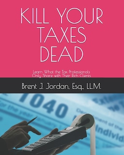 Front cover_Kill Your Taxes Dead