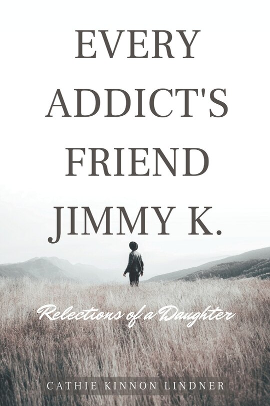Front cover_Every Addict's Friend Jimmy K.