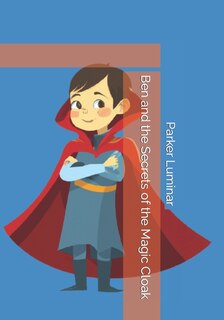 Couverture_Ben and the Secrets of the Magic Cloak