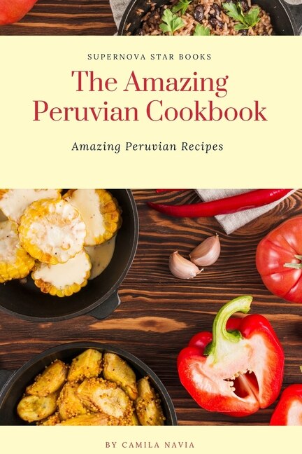 Front cover_The Amazing Peruvian Cookbook