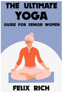 Front cover_The Ultimate Yoga Guide for Senior Women