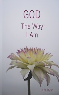 God, The Way I Am