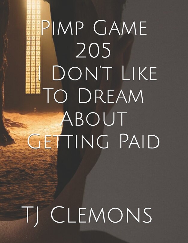 Couverture_Pimp Game 205 I Don't Like To Dream About Getting Paid