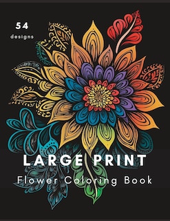 Large Print Flower Coloring Book: Fun and Relaxing Large Print Flower Coloring Book for Adults