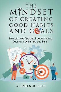 Front cover_The Mindset of Creating Good Habits and Goals