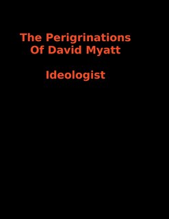 The Peregrinations Of David Myatt: National Socialist Ideologist