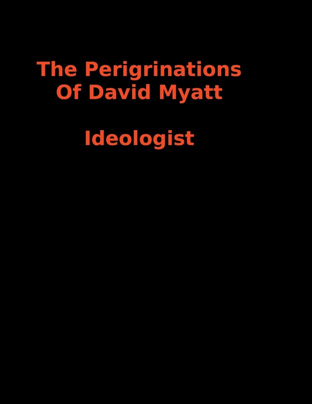 The Peregrinations Of David Myatt: National Socialist Ideologist