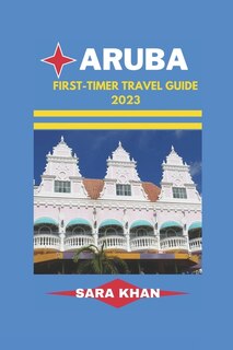 Couverture_Aruba First-Timer Travel Guide 2023