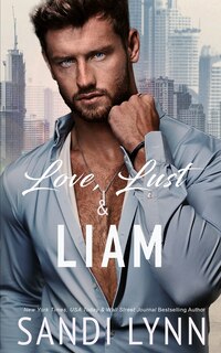 Front cover_Love, Lust & Liam (Wyatt Brothers, Book 2)