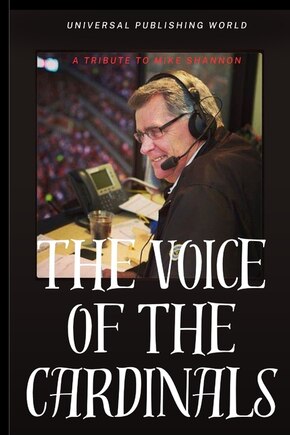 The Voice of the Cardinals: A Tribute to Mike Shannon