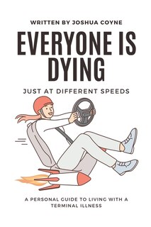 Front cover_Everyone is Dying, Just At Different Speeds